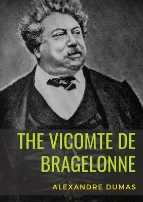 Bragelonne helytartója: Alexandre Dumas regénye. A d'Artagnan-románok harmadik és egyben utolsó regénye, A három testőr és a Tw - The Vicomte de Bragelonne: a novel by Alexandre Dumas. It is the third and last of The d'Artagnan Romances, following The Three Musketeers and Tw