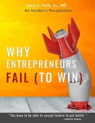 Miért buknak el a vállalkozók: Egy bennfentes nézőpontja - Why Entrepreneurs Fail: An Insider's Perspective