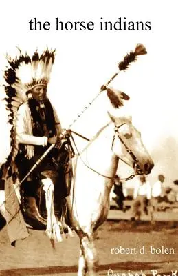 A ló indiánok - The Horse Indians