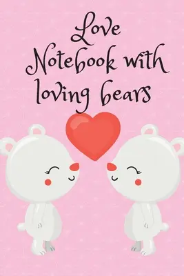 Szerelmes füzet szerető medvékkel - Love Notebook with loving bears