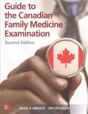 Útmutató a kanadai családorvosi vizsgához, második kiadás - Guide to the Canadian Family Medicine Examination, Second Edition