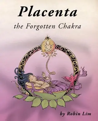 Placenta - az elfeledett csakra - Placenta - the Forgotten Chakra