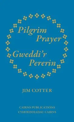 Zarándok ima/Gweddi'r Pererin - Pilgrim Prayer/Gweddi'r Pererin