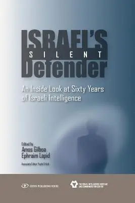 Izrael csendes védelmezője: Az izraeli hírszerzés hatvan évének belső nézetei - Israel's Silent Defender: An Inside Look at Sixty Years of Israeli Intelligence