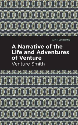 A Narrative of the Life and Adventure of Venture (Elbeszélés Venture életéről és kalandjairól) - A Narrative of the Life and Adventure of Venture