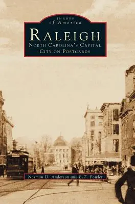 Raleigh: Észak-Karolina fővárosa képeslapokon - Raleigh: North Carolina's Capital City on Postcards