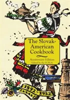 Az évfordulós szlovák-amerikai szakácskönyv - The Anniversary Slovak-American Cook Book