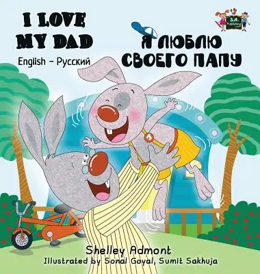 Szeretem az apukámat: Angol-orosz kétnyelvű kiadás - I Love My Dad: English Russian Bilingual Edition