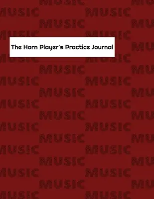 A kürtöskalácsosok gyakorlati folyóirata - The Horn Player's Practice Journal