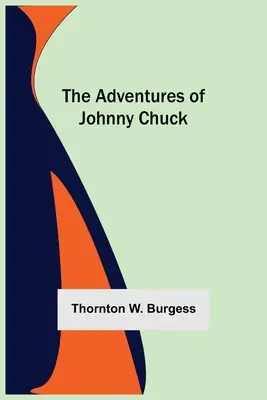 Johnny Chuck kalandjai - The Adventures Of Johnny Chuck