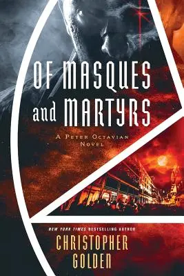 Maszkok és mártírok: Peter Octavian regénye - Of Masques and Martyrs: A Peter Octavian Novel