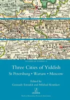 A jiddis három városa: Szentpétervár, Varsó és Moszkva - Three Cities of Yiddish: St Petersburg, Warsaw and Moscow