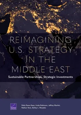 Az Egyesült Államok közel-keleti stratégiájának újragondolása: Fenntartható partnerségek, stratégiai beruházások - Reimagining U.S. Strategy in the Middle East: Sustainable Partnerships, Strategic Investments