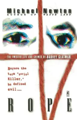 Kötél: Harvey Glatman fordulatos élete és bűntettei - Rope: The Twisted Life and Crimes of Harvey Glatman