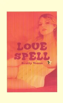 Szerelmi varázslat: Poetry and Pornography - Love Spell: Poetry and Pornography