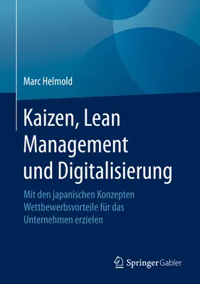 Kaizen, Lean Management Und Digitalisierung: Mit Den Japanischen Konzepten Wettbewerbsvorteile Fr Das Unternehmen Erzielen