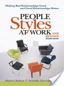 Emberstílusok a munkahelyen... és azon túl: A rossz kapcsolatokat jóvá, a jó kapcsolatokat pedig jobbá téve - People Styles at Work...and Beyond: Making Bad Relationships Good and Good Relationships Better