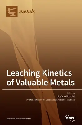 Az értékes fémek kioldódási kinetikája - Leaching Kinetics of Valuable Metals