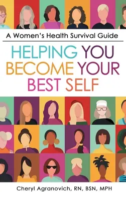 A Women's Health Survival Guide: Segítség a legjobb önmagadhoz - A Women's Health Survival Guide: Helping You Become Your Best Self