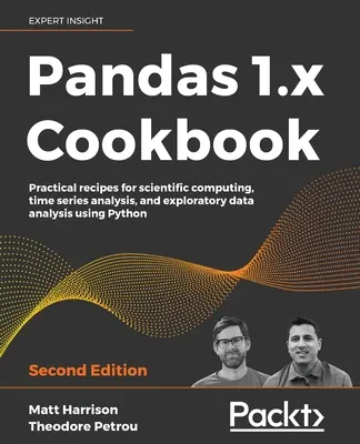 Pandas 1.x szakácskönyv - Második kiadás - Pandas 1.x Cookbook - Second Edition