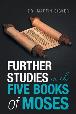 További tanulmányok Mózes öt könyvéről - Further Studies in the Five Books of Moses