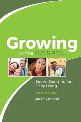 Růst v evangeliu: (1. díl): Zdravá nauka pro každodenní život - Growing in the Gospel: Sound Doctrine for Daily Living (Volume 1)