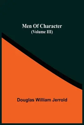 Men Of Character (Iii. kötet) - Men Of Character (Volume Iii)