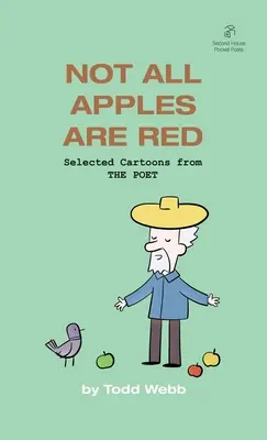 Nem minden alma piros: Válogatott karikatúrák a THE POET-ből - 4. kötet - Not All Apples Are Red: Selected Cartoons from THE POET - Volume 4