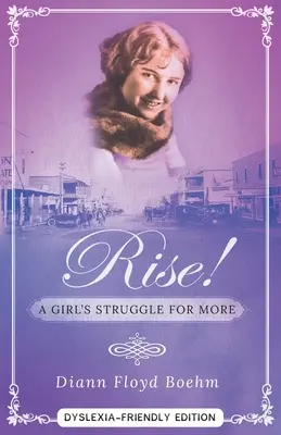 Rise! Egy lány küzdelme a többért - Diszlexiabarát kiadás - Rise! A Girl's Struggle for More - Dyslexia friendly edition