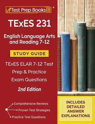 TExES 231 English Language Arts and Reading 7-12 Study Guide: TExES ELAR 7-12 vizsgafelkészítő és gyakorlati vizsgakérdések [2. kiadás] - TExES 231 English Language Arts and Reading 7-12 Study Guide: TExES ELAR 7-12 Test Prep and Practice Exam Questions [2nd Edition]