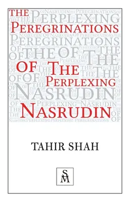 A zavarba ejtő Naszrudin vándorlásai - The Peregrinations of the Perplexing Nasrudin