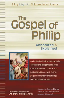 Fülöp evangéliuma: Annotated & Explained - The Gospel of Philip: Annotated & Explained