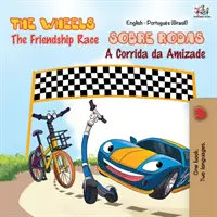 A kerekek - A barátság versenye (angol portugál kétnyelvű könyv - brazil) - The Wheels - The Friendship Race (English Portuguese Bilingual Book - Brazilian)