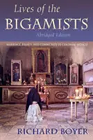 A bigámisták élete: Házasság, család és közösség a gyarmati Mexikóban - Lives of the Bigamists: Marriage, Family, and Community in Colonial Mexico