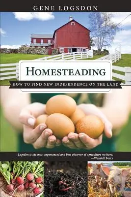 Honfoglalás: Hogyan találjunk új függetlenséget a földön - Homesteading: How to Find New Independence on the Land