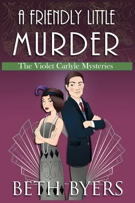 Egy barátságos kis gyilkosság: A Violet Carlyle Cozy Historical Mystery - A Friendly Little Murder: A Violet Carlyle Cozy Historical Mystery