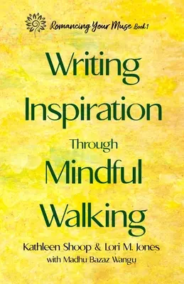 Írásbeli inspiráció a tudatos sétán keresztül - Writing Inspiration Through Mindful Walking