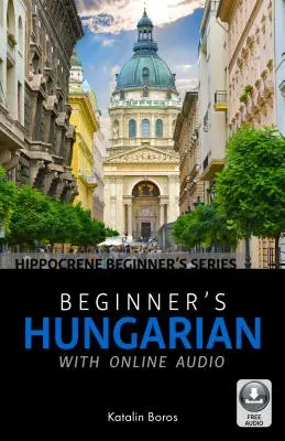 Kezdő magyar nyelvtanulók online hanganyaggal - Beginner's Hungarian with Online Audio