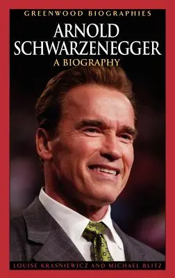 Arnold Schwarzenegger: Arnold Schwarzengren: Egy életrajz - Arnold Schwarzenegger: A Biography