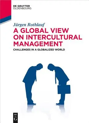 Globális nézőpont a kultúrák közötti menedzsmentről: Kihívások a globalizált világban - A Global View on Intercultural Management: Challenges in a Globalized World