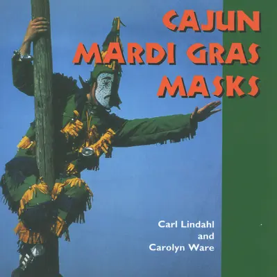 Cajun Mardi Gras maszkok - Cajun Mardi Gras Masks