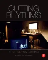 Cutting Rhythms: Intuitív filmvágás - Cutting Rhythms: Intuitive Film Editing