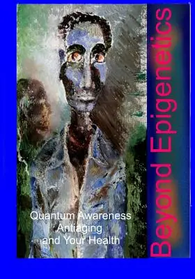 Az epigenetikán túl - Beyond Epigenetics