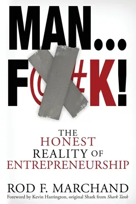 Ember... F@#K!: A vállalkozói lét őszinte valósága - Man...F@#K!: The Honest Reality of Entrepreneurship