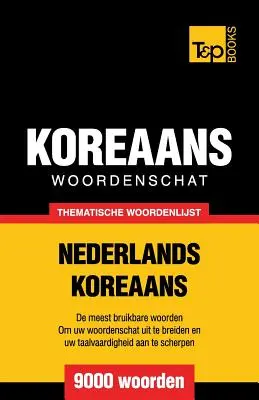 Tematikus szótár holland-koreai - 9000 szó - Thematische woordenschat Nederlands-Koreaans - 9000 woorden