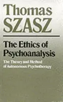 A pszichoanalízis etikája: Az autonóm pszichoterápia elmélete és módszere - The Ethics of Psychoanalysis: The Theory and Method of Autonomous Psychotherapy