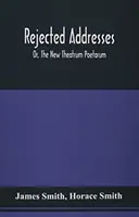 Visszautasított címek: Vagy: Az új Theatrum Poetarum - Rejected Addresses: Or, The New Theatrum Poetarum