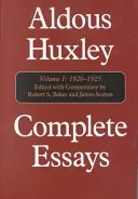 Teljes esszék: Aldous Huxley, 1920-1925, I. kötet - Complete Essays: Aldous Huxley, 1920-1925, Volume I