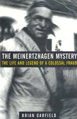 Meinertzhagen rejtély: Egy kolosszális csaló élete és legendája - Meinertzhagen Mystery: The Life and Legend of a Colossal Fraud