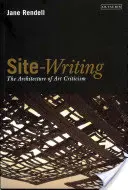 Site-Writing: The Architecture of Art Criticism